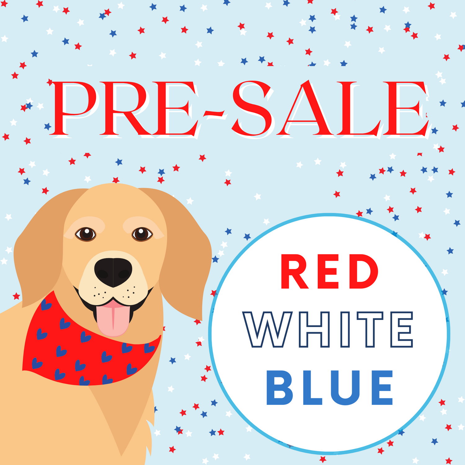 Patriotic Presale, Red White and Blue